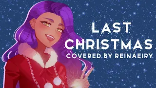 Last Christmas (Wham!) || Cover by Reinaeiry