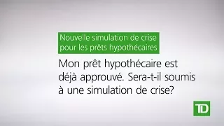 Nouvelles règles hypothécaires – TD : Préapprobation hypothécaire