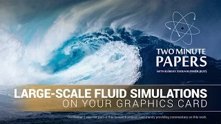 Large-Scale Fluid Simulations On Your Graphics Card | Two Minute Papers #123