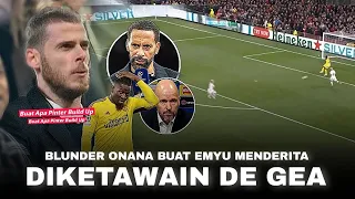 Legenda Marah, De Gea Tertawa !! Kronologi dan Reaksi Dari Buruknya Onana di Man  United