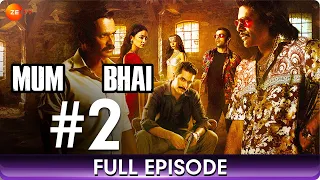 Mum Bhai - Ep 2 - Hindi Thriller Web Series - Sandeepa Dhar, Angad Bedi, Sikander Kher - Zee TV