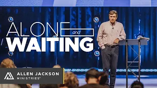 Alone & Waiting [The Challenges of Standing for the Lord]