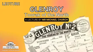 Glenroy: Toorak of the North — A lecture by Michael Church