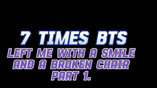 7 Times BTS left me with a smile and a broken chair | #BTS