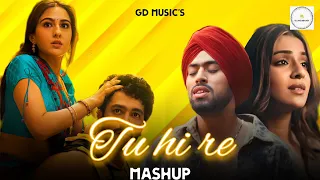 Tu hi re Mashup | Tum nahi ho mere | Arjit Singh | Darshan Raval | GD Music's