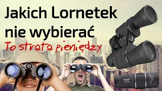 Jakich Lornetek nie wybierać  - to strata pieniędzy