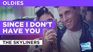 Since I Don't Have You : The Skyliners | Karaoke with Lyrics