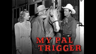 My Pal Trigger - Full Movie |  Roy Rogers, Trigger, George 'Gabby' Hayes, Dale Evans, Jack Holt