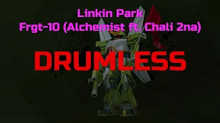 Linkin Park - Frgt-10 (Alchemist ft. Chali 2na) (Drums backing track, Drumless)