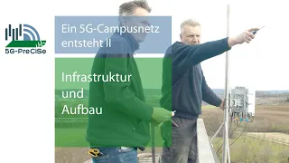 Ein 5G Campusnetz entsteht II - Infrastruktur und Aufbau