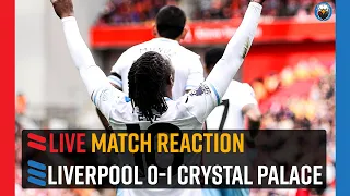 Liverpool 0-1 Crystal Palace | LIVE Match Reaction