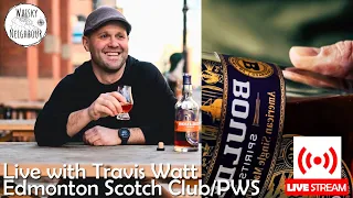 Importing Great Whisky into Alberta! PWS Imports, Travis Watt Whisky Conversation