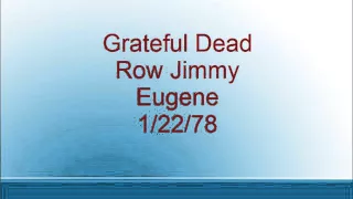 Grateful Dead - Row Jimmy - Eugene - 1/22/78