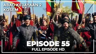 Abad Kejayaan 2: Kosem Episode 55 (Bahasa Indonesia)