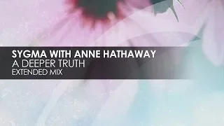 Sygma with Anne Hathaway - A Deeper Truth