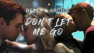 Betty & Archie | Don't Let Me Go + [4x17]