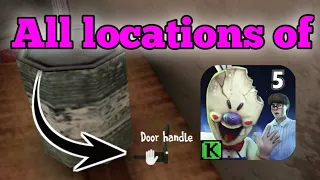 all locations of door handle in ice scream 5