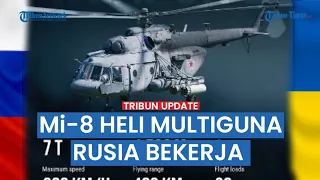 🔴 Mengenal Mi-8 Heli Serbu Multiguna Rusia yang Legendaris, Dipakai di 80 Negara Termasuk Ukraina
