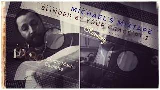 Michael's Mixtape #04 - Blinded By Your Grace Pt.2 (Stormzy) #blindedbyyourgrace