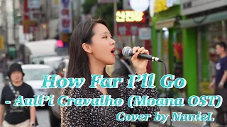 [Busking Live] How Far I’ll Go (Moana OST) - Auli'i Cravalho (Cover by NanieL 나니엘)