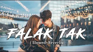 Falak Tak- (slowed and reverb) lofi mix | Akshay Kumar, Kareena Kapoor, Udit Narayan, Mahalaxmi lyer