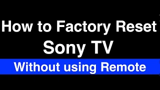 How to Factory Reset Sony TV without Remote  -  Fix it Now