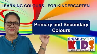 Learning Primary & Secondary Colours for Kindergarten | EVS | GK | UKG | LKG | Online Learning