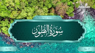 Surat Aṭ-Ṭūr Dari mushaf murattal syaikh Saad Al-Ghamidi