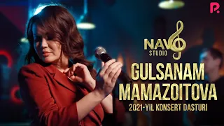 Gulsanam Mamazoitova - 2021-yilgi konsert dasturi (Navo Studio)