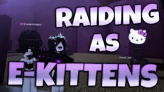 RAIDING AS RICH E-KITTENS WITH STAR [⭐]