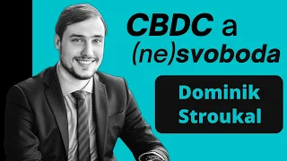 CBDC a (ne)svoboda | Dominik Stroukal #6