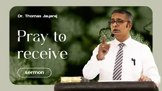 Get the Answer to your Prayer!! Dr. Thomas Jayaraj | House Of Prayer