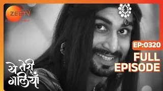 Krishi at Pari Mahal - Yeh Teri Galiyan - Full ep 320 - Zee TV