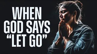 LET THEM GO | When God Removes People From Your Life, It’s Time To Let Go