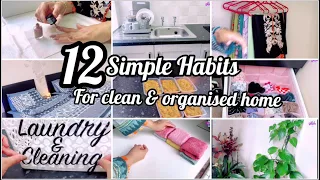 12 Habits for Clean and Organised home|| Tips to make your home clutter free and Organised||