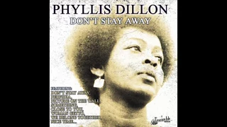 Phyllis Dillon - Don't Stay Away