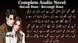 Havali Base | Revenge Base | Bloody Love | Complete Audio Novel #urdunovels #completenovels