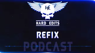 REFIX - Hard Edits Podcast Episode 19