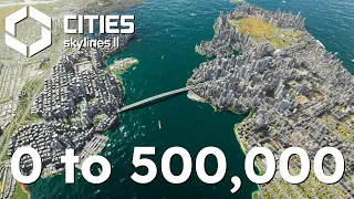 0 to 500k Population in Cities Skylines 2