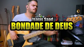 BONDADE DE DEUS - Isaías Saad | Baixo Gospel Cover | Ryan Souza