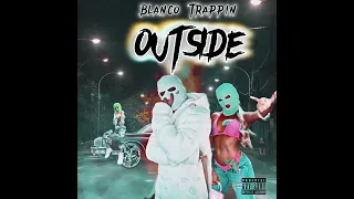 Blanco Trappin - Outside