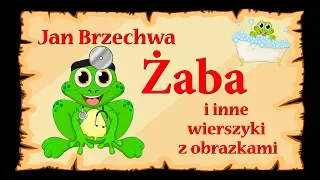 🐸🐸🐸Jan Brzechwa - Żaba i inne wierszyki z obrazkami - ponad 20 minut nauki i  zabawy