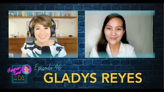 Episode 46 - Gladys Reyes | Surprise Guest with Pia Arcangel