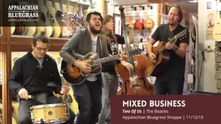 Two Of Us (Beatles Cover) | Mixed Business | Appalachian Bluegrass Shoppe