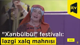 "Xarıbülbül" festivalı: "Mel" folklor qrupunun ifasında ləzgi xalq mahnısı