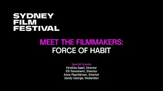 SFF 20: Meet the Filmmakers – Force of Habit