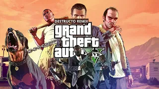 GTA V - Destructo Remix [OST - Grand Theft Auto]