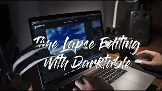 Edit Professional Time Lapses with Free Software (Darktable)