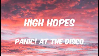 Panic! At the Disco - High Hopes (Lyrics)