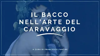 Il Bacco nell’arte del Caravaggio - a cura di @FrancescoFantini